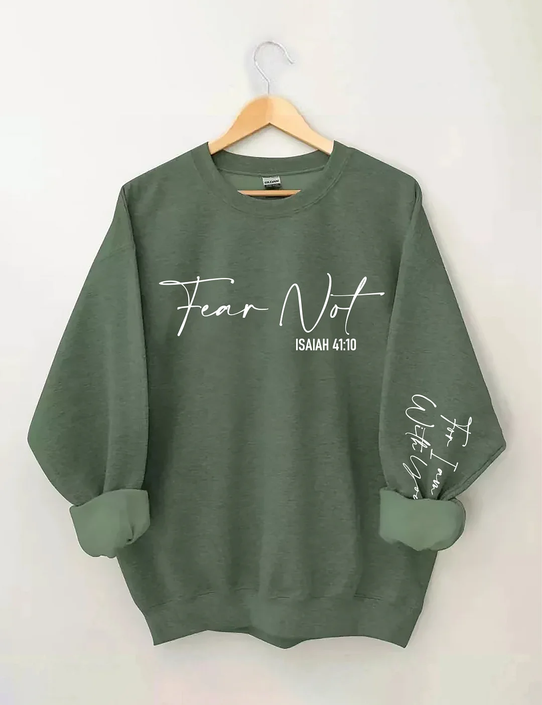 Fear Not Isaiah 41:10 Sweatshirt