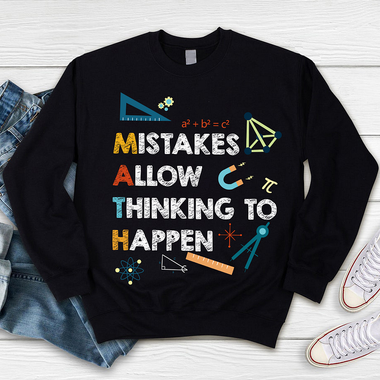 Mistakes Allow Thinking To Happen Sweatshirt