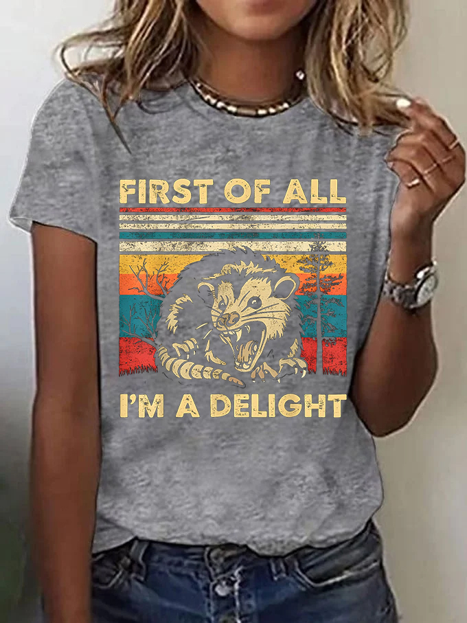 Women's First Of All I'm A Delight Sarcastic Angry Opossum Lover T-Shirt