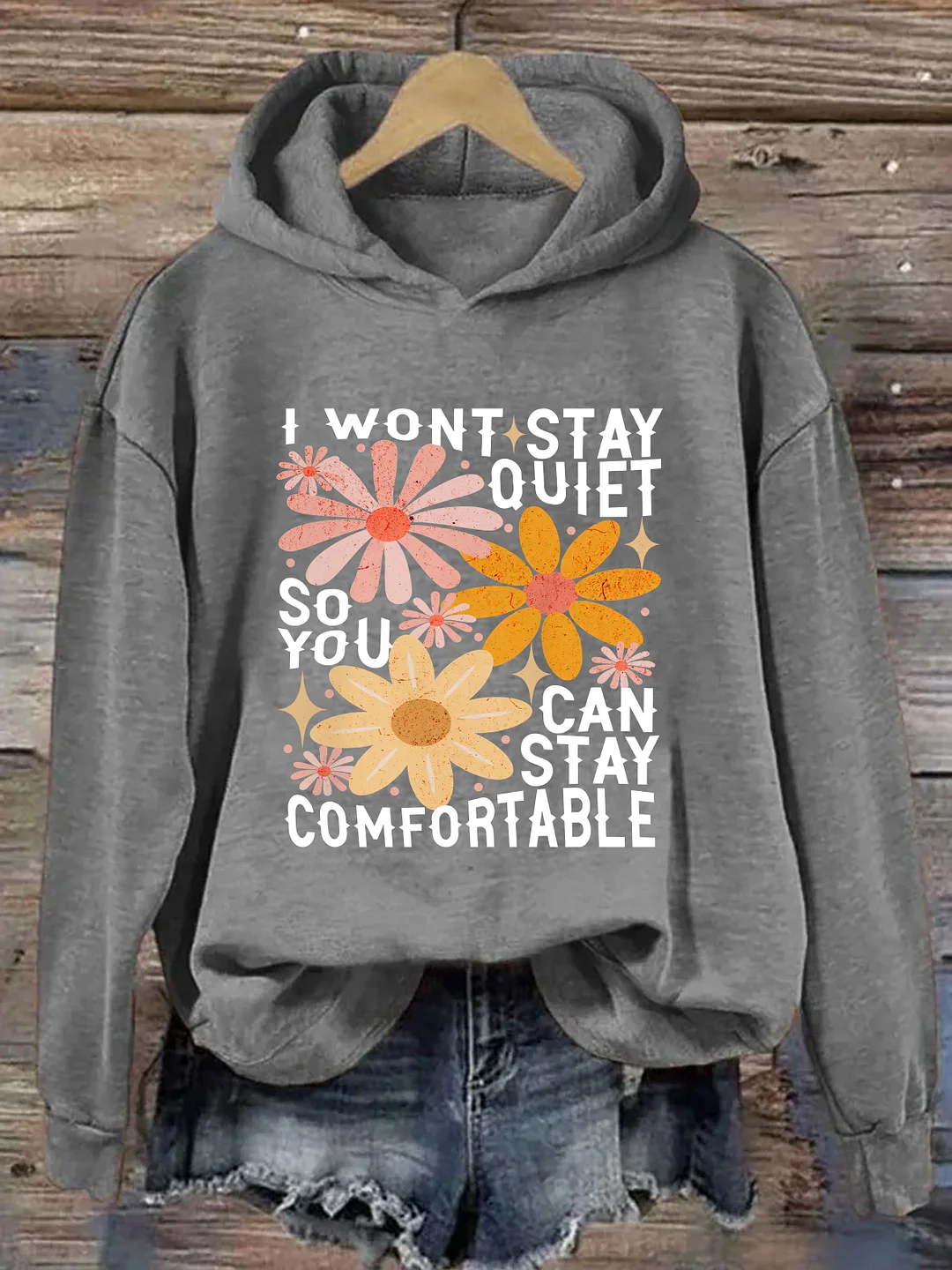 I Won't Stay Quiet So You Can Stay Comfortable Hoodie