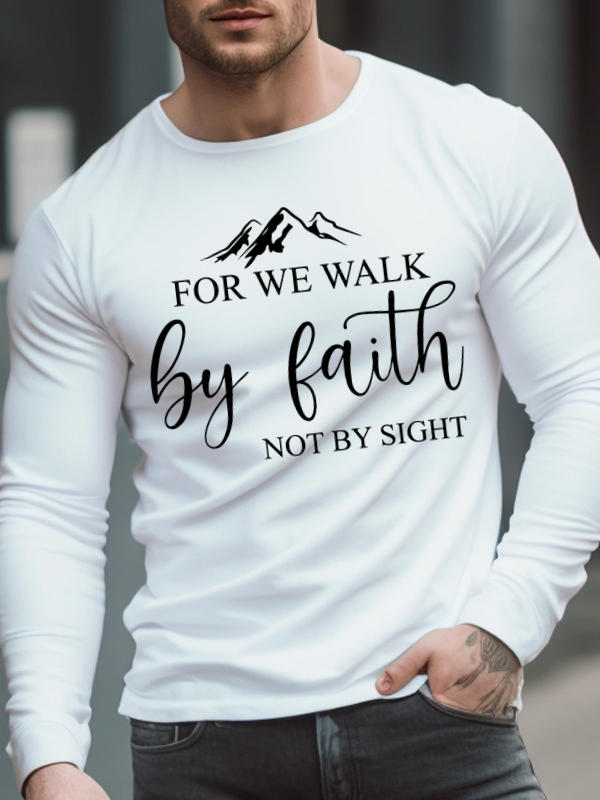 For We Walk By Faith Long Sleeve T-shirt