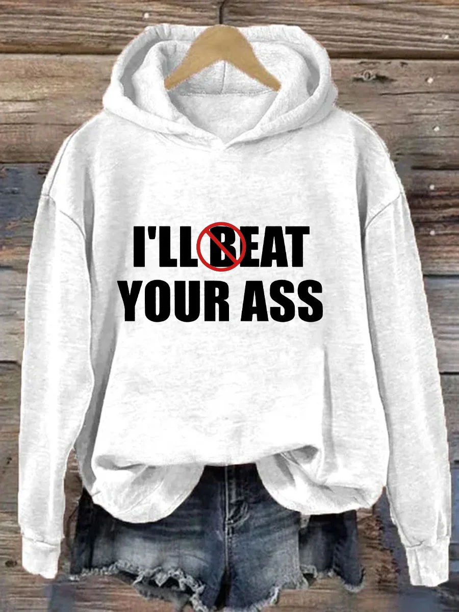 I'll Beat/Eat Your Ass Hoodie