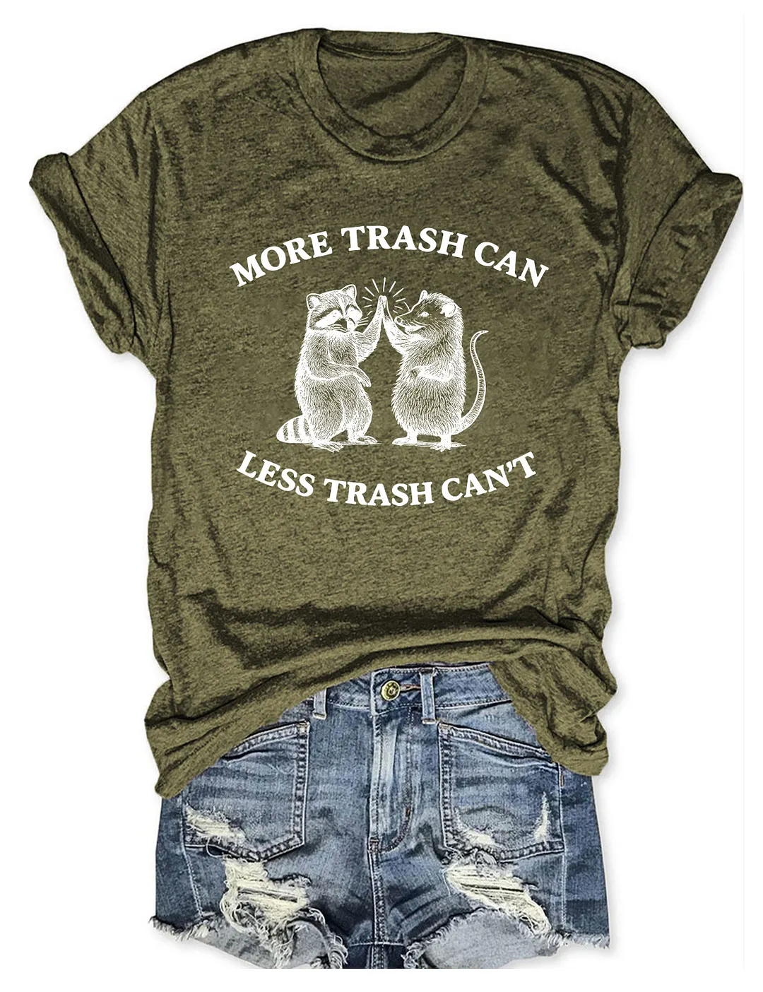 More Trash Can Less Trash Can't T-shirt