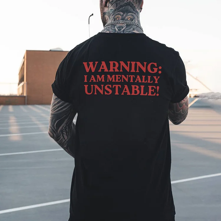 Warning I Am Mentally Unstable T-shirt