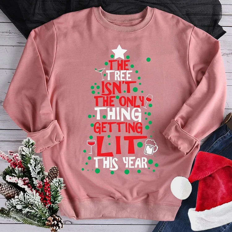 The Tree Isn't The Only Thing Getting Lit Sweatshirt-07815-Annaletters