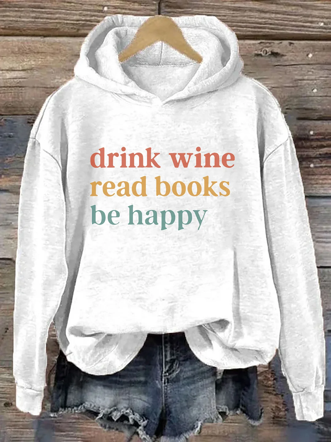 Drink Wine Read Books Be Happy Hoodie