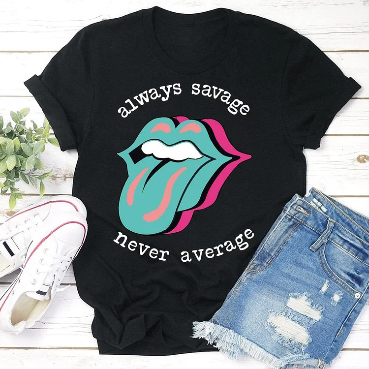 Always Savage Never Average Digital T-shirt Tee-05016-Annaletters