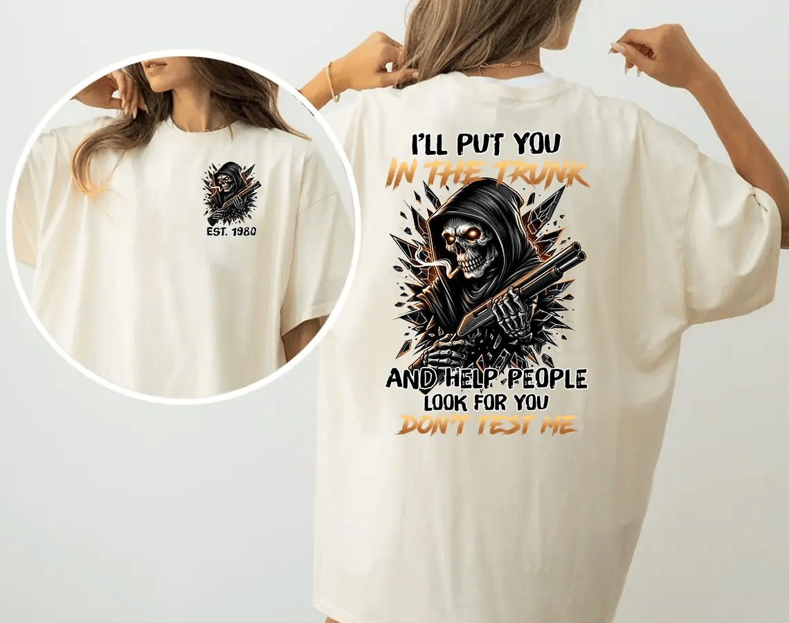 Loveyoufancy Personalized I Put You In The Trunk Generation X T-Shirt, Gen X Gangster OG Shirt
