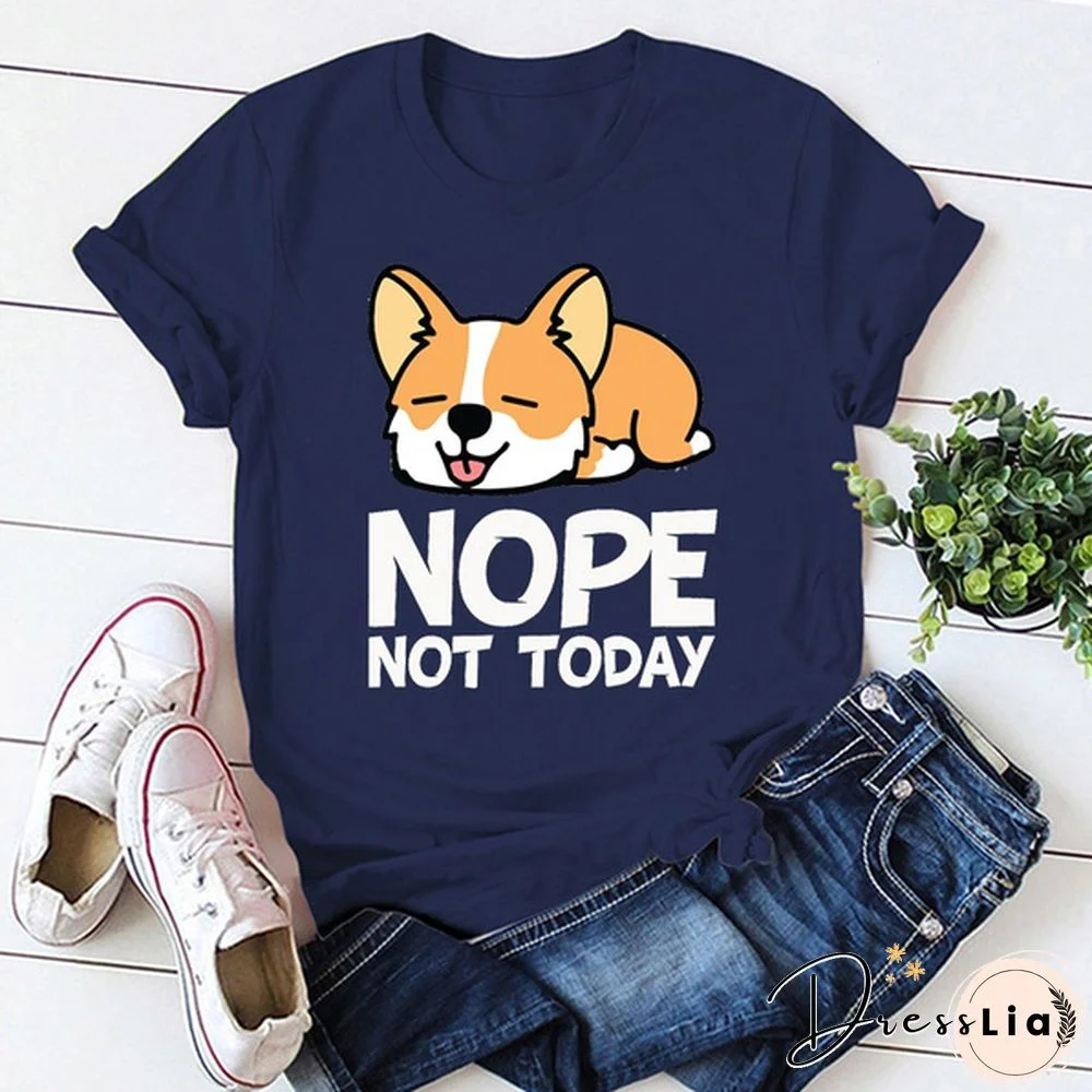 Cute Corgi Dog Nope Not Today Printed T-Shirts Women Short Sleeve Funny Round Neck Tee Shirt Casual Summer Tops