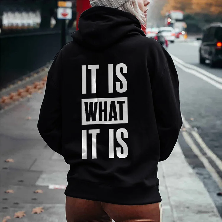 It Is What It Is Letters Print Hoodie