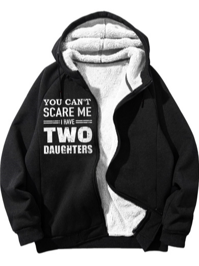 Men's You Can't Scare Me I Have Two Daughers Funny Graphic Print Text Letters Hoodie Zip Up Sweatshirt Warm Jacket socialshop