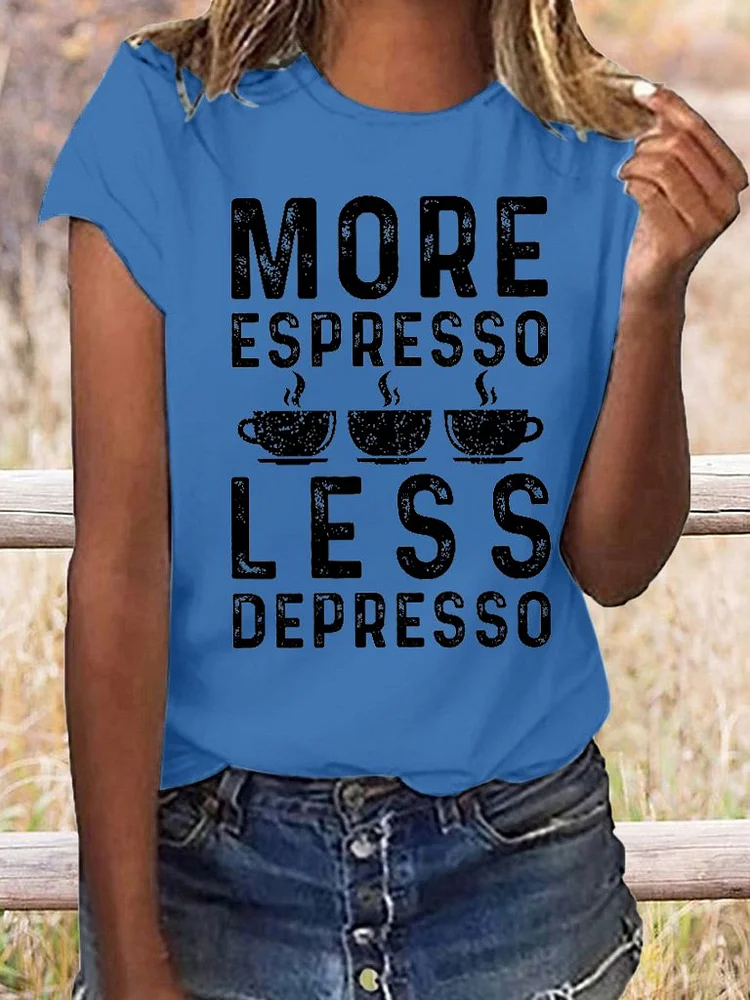 Bestdealfriday More Espresso Less Depresso Tee
