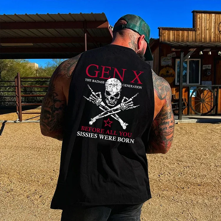 Gen X Badass Generation Tank, Before All You Sissies Were Born, Generation X Custom Est Tank