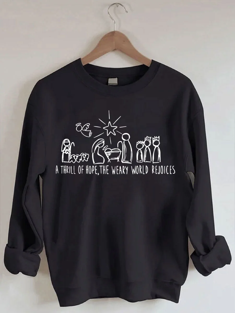 A Thrill Of Hope The Weary World Rejoices Sweatshirt