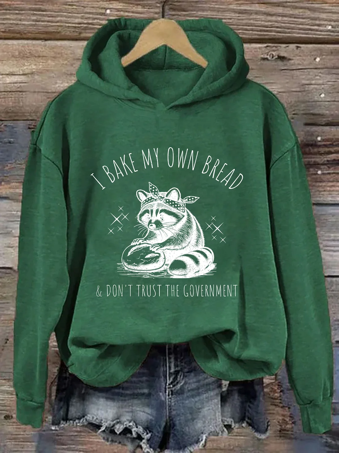 I Bake My Own Bread & Don't Trust the Government Hoodie