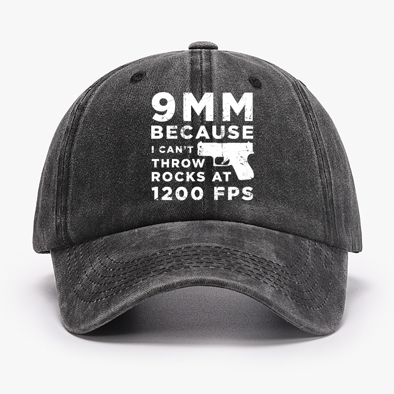 9mm Because I Can't Throw Rocks At 1200 Fps Hat ctolen