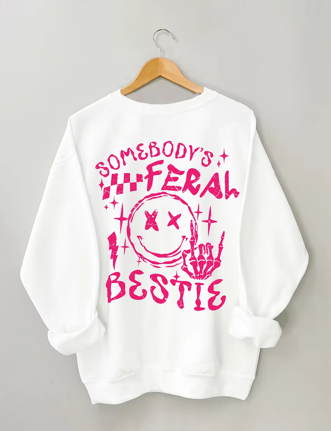 Somebody's Feral Bestie Sweatshirt