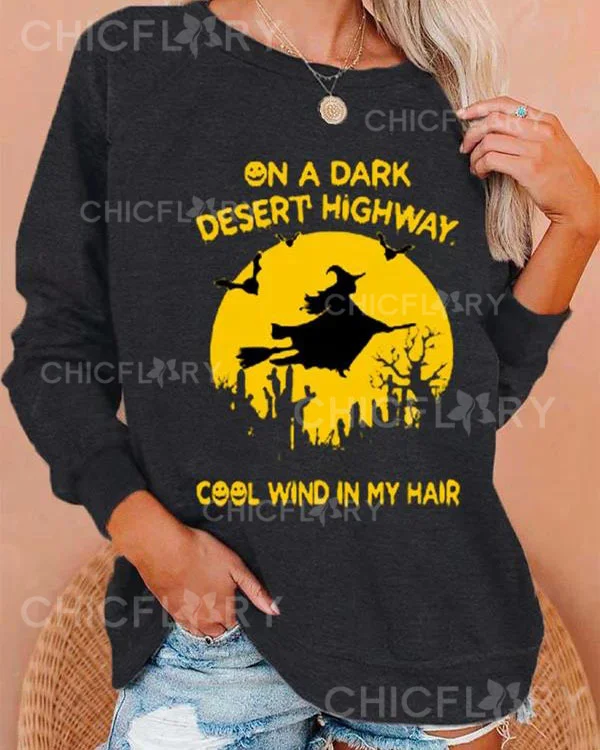 Women's On A Dark Desert Highway Cool Wind In My Hair Halloween Witch Casual Sweatshirt