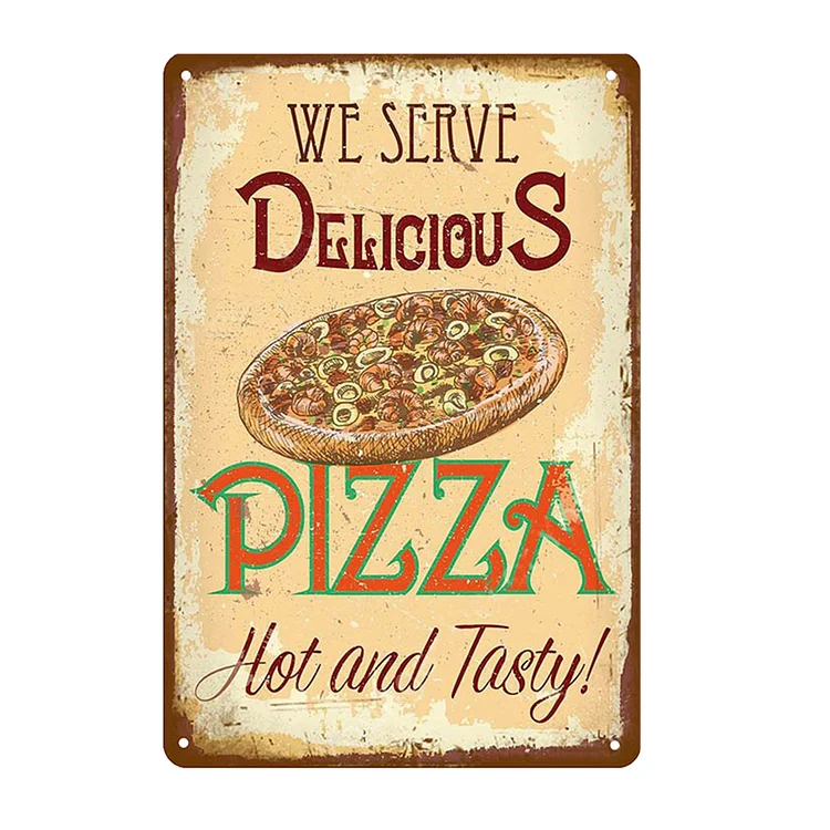 We Serve Delicious Pizza Hot & Tasty - Vintage Tin Signs/Wooden Signs - 7.9x11.8in & 11.8x15.7in