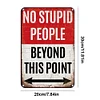 No Stupid People - Metal Tin Signs(8*12Inch/12*16Inch)