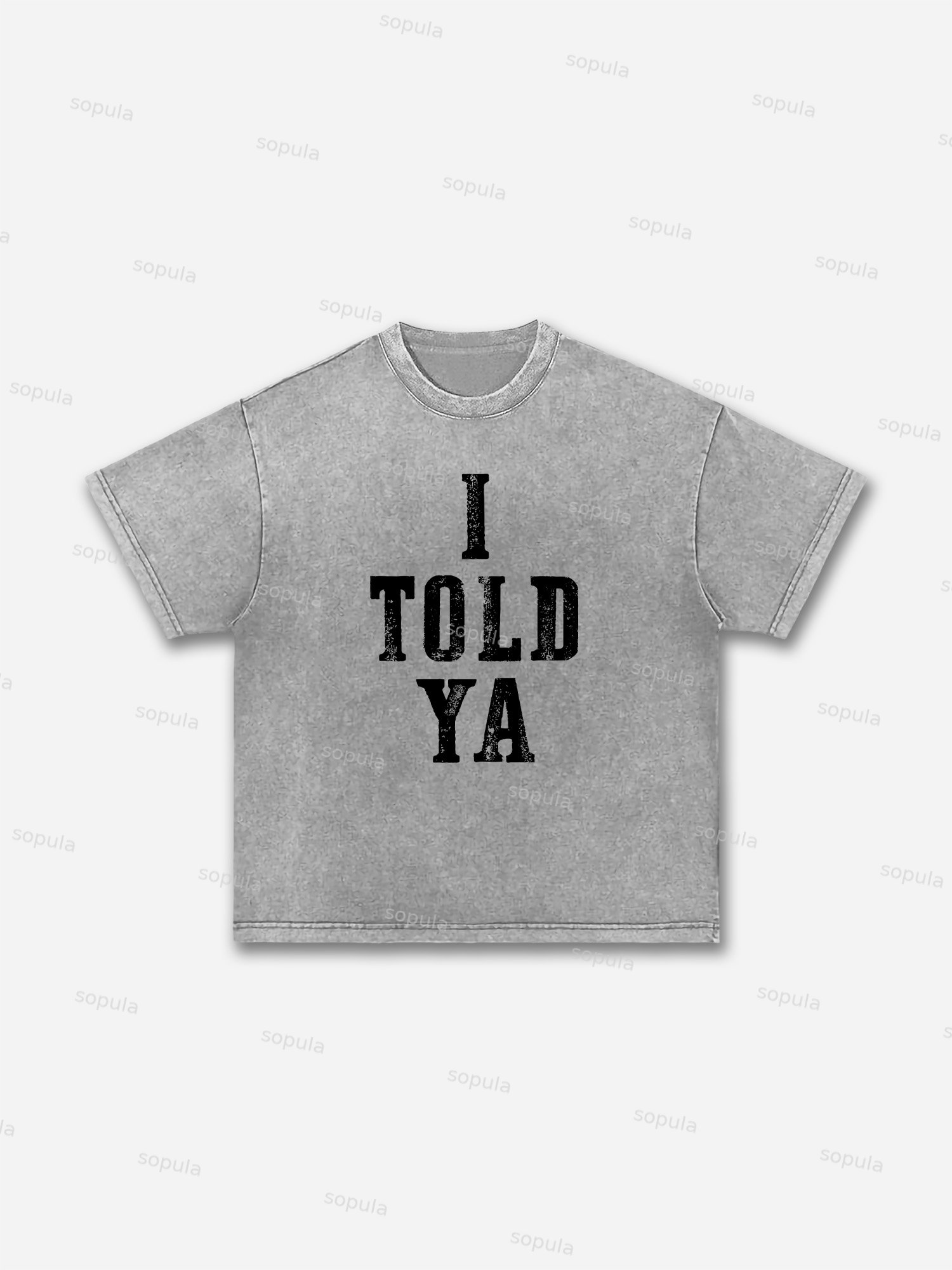 I Told Ya Slogan Graphic Acid Wash T-shirt