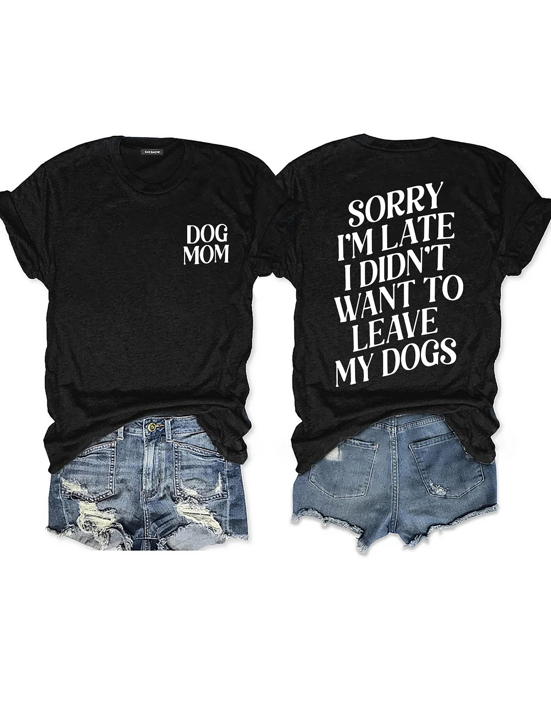 Sorry I'm Late I Didn't Want To Leave My Dogs T-shirt