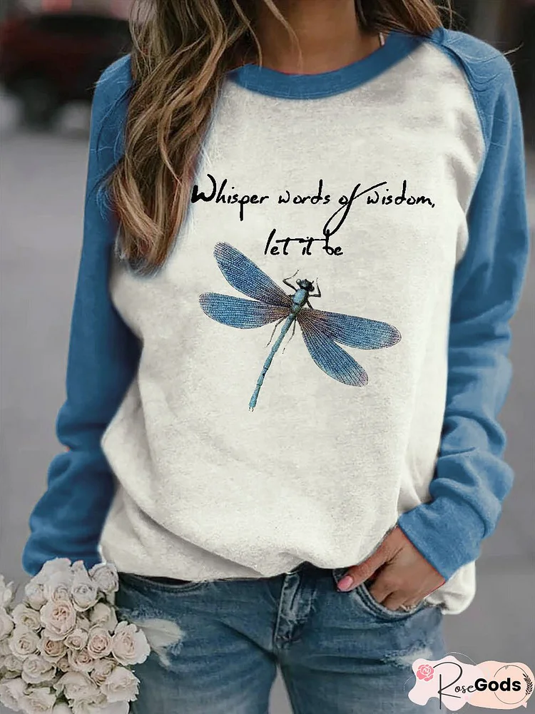 Women's Whisper Words Of Wisdom Let It Be Dragonfly Print Sweatshirts