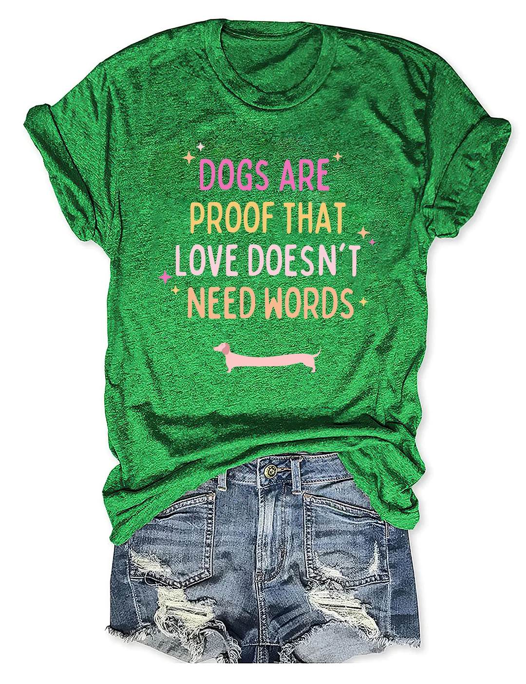 Dogs Are Proof That Love Doesn't Need Words T-shirt