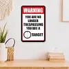 You are no Longer Trespassing, You are a Target - Metal Tin Signs(8*12Inch)