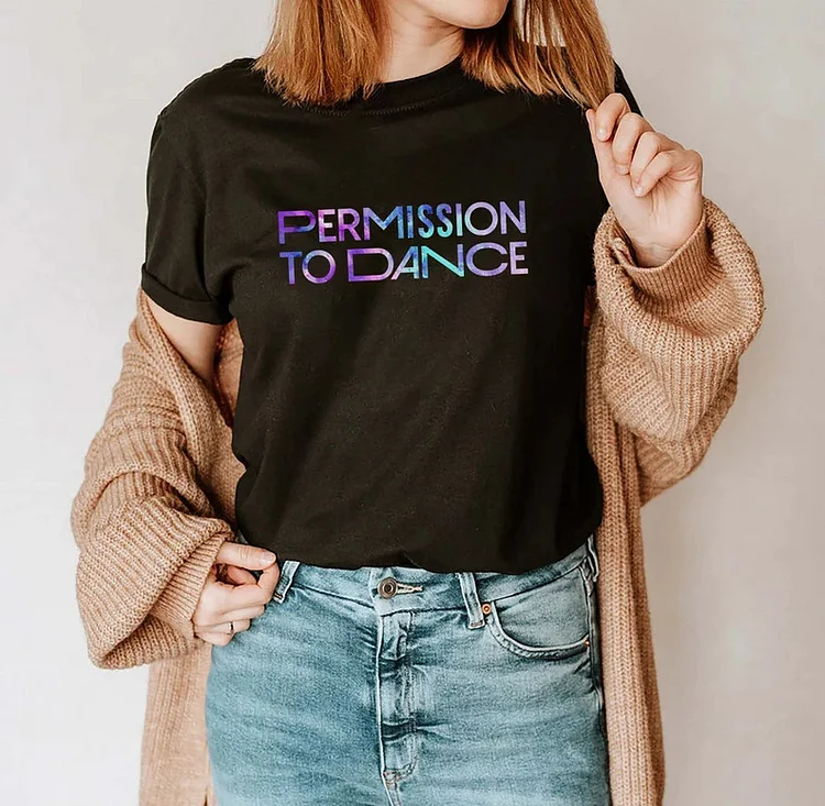 Permission To Dance Print Casual T-shirt