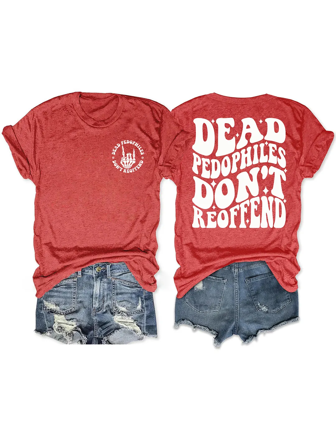 Dead Pedophiles Don&rsquo;t Reoffend T-shirt