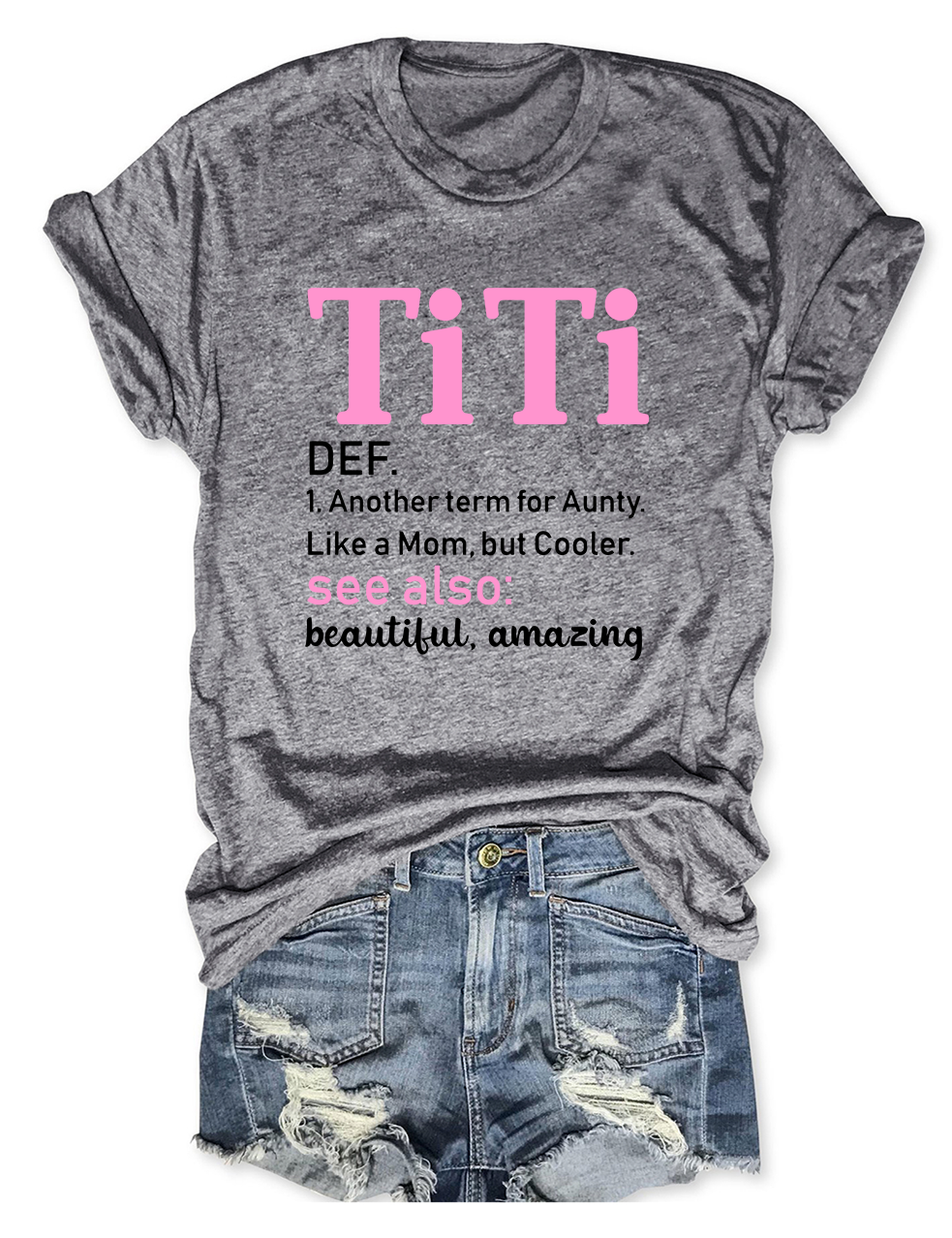 TiTi Another Term For Aunty Like A Mom T-Shirt