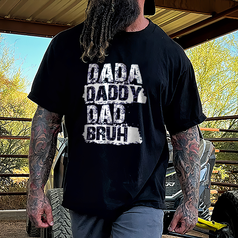Dada Daddy Dad Bruh T-shirt - Livereid