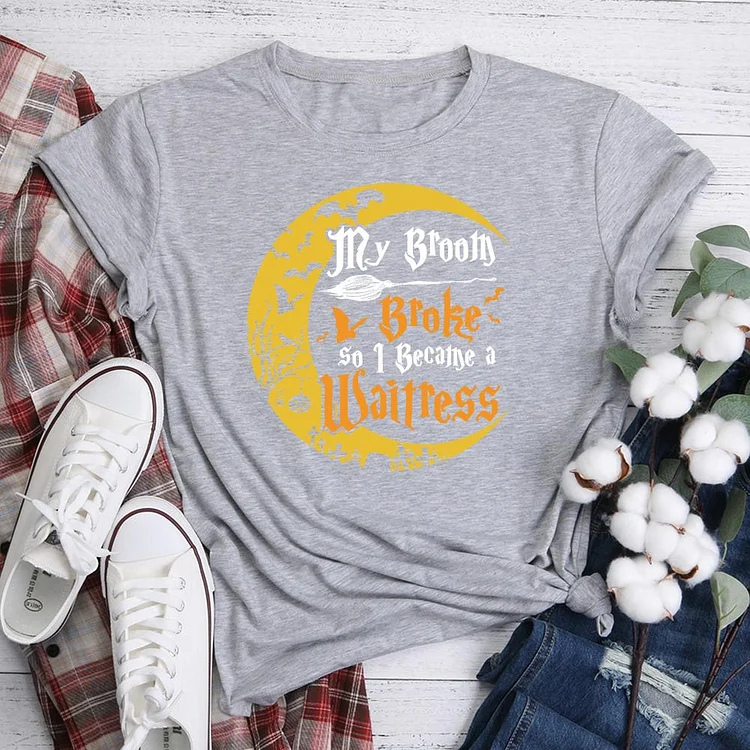 My Broom Broke So I Became A Waitress Funny HalloweenT-Shirt Tee-05469