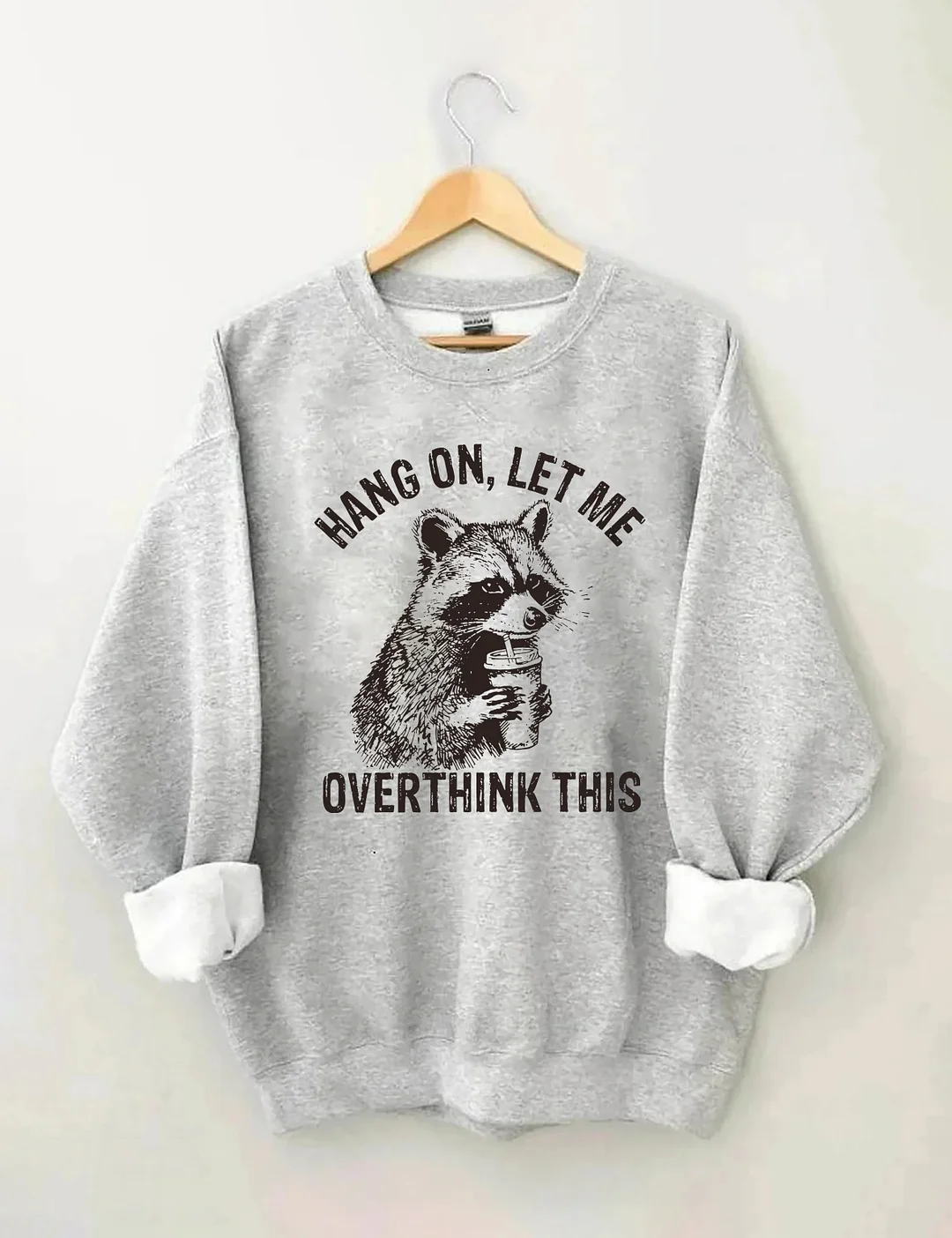 Hang On Let Me Overthink This Sweatshirt