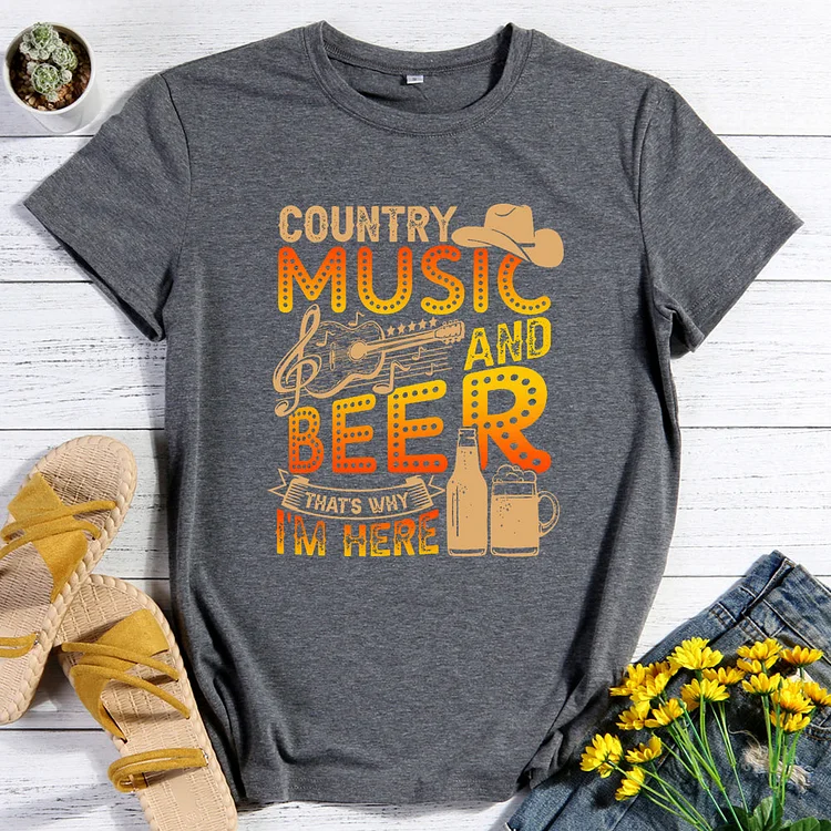 Country Music And Beer That's Why I'm Here T-Shirt-012749