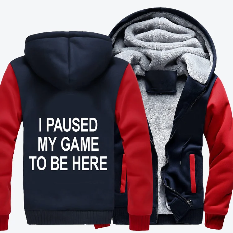 I Paused My Game To Be Here, Slogan Fleece Jacket