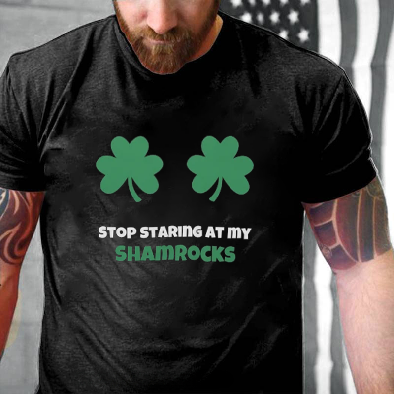 Stop Staring At My Shamrocks Saint Patrick's Classic T-Shirt ctolen
