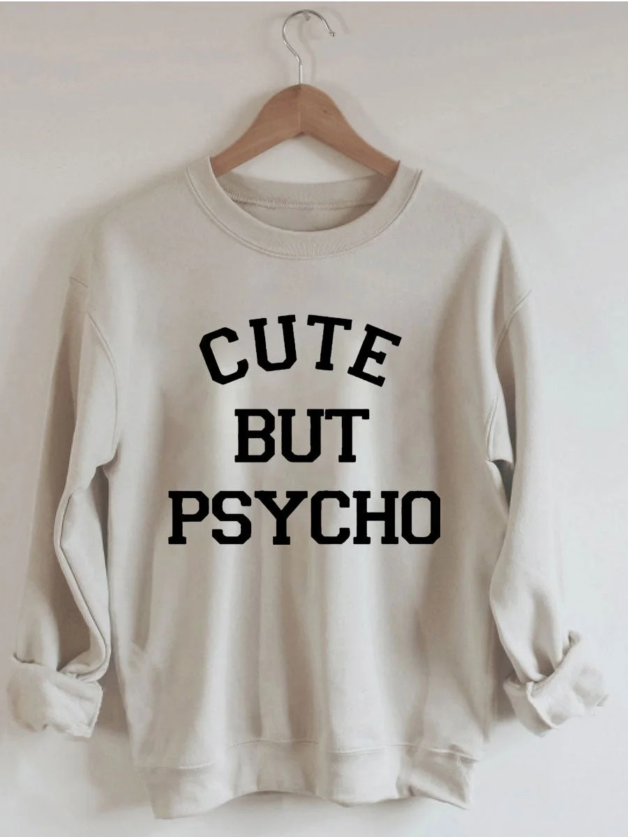 Cute But Psycho Sweatshirt