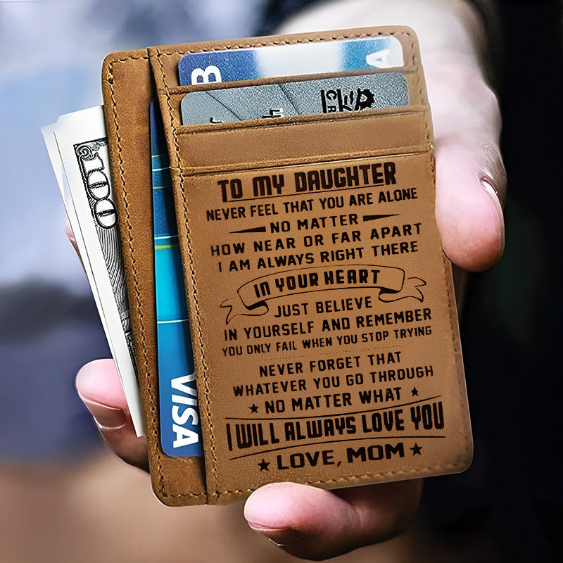 Unique Gift Mom To Daughter - No Matter What I Will Always Love You - Card Wallet