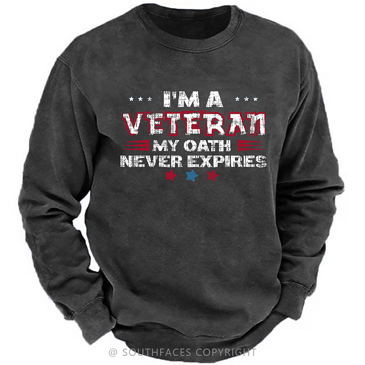 I‘m A Veteran My Oath Never Expires Sweatshirt