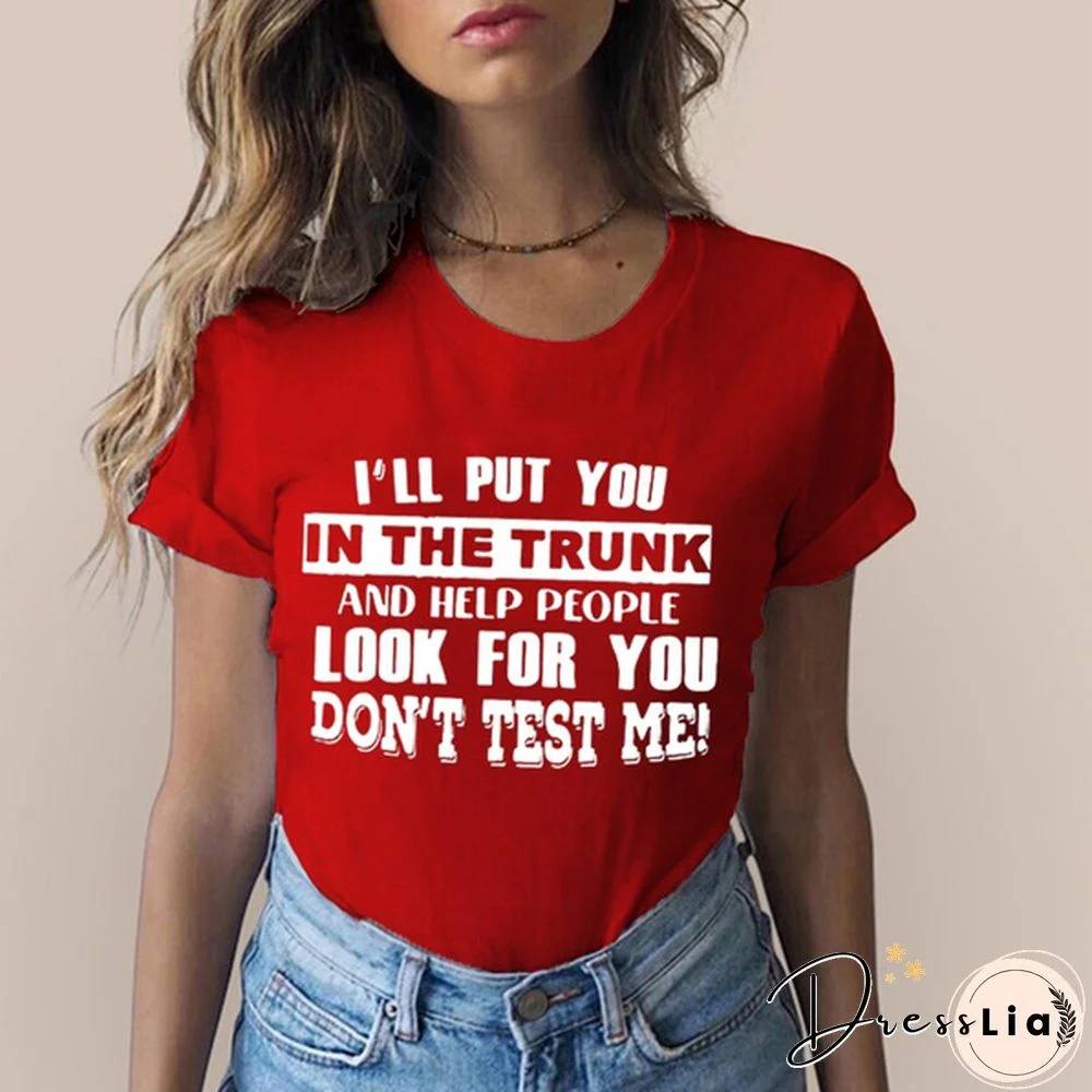 Funny Letters T-shirt for Women and Girls, Cool "I'll Put You In The Trunk..." Sayings Tee, Summer Fashion Top for Casual Wear Womens Clothes Leisure Women Tops Women Blouse Plus Size