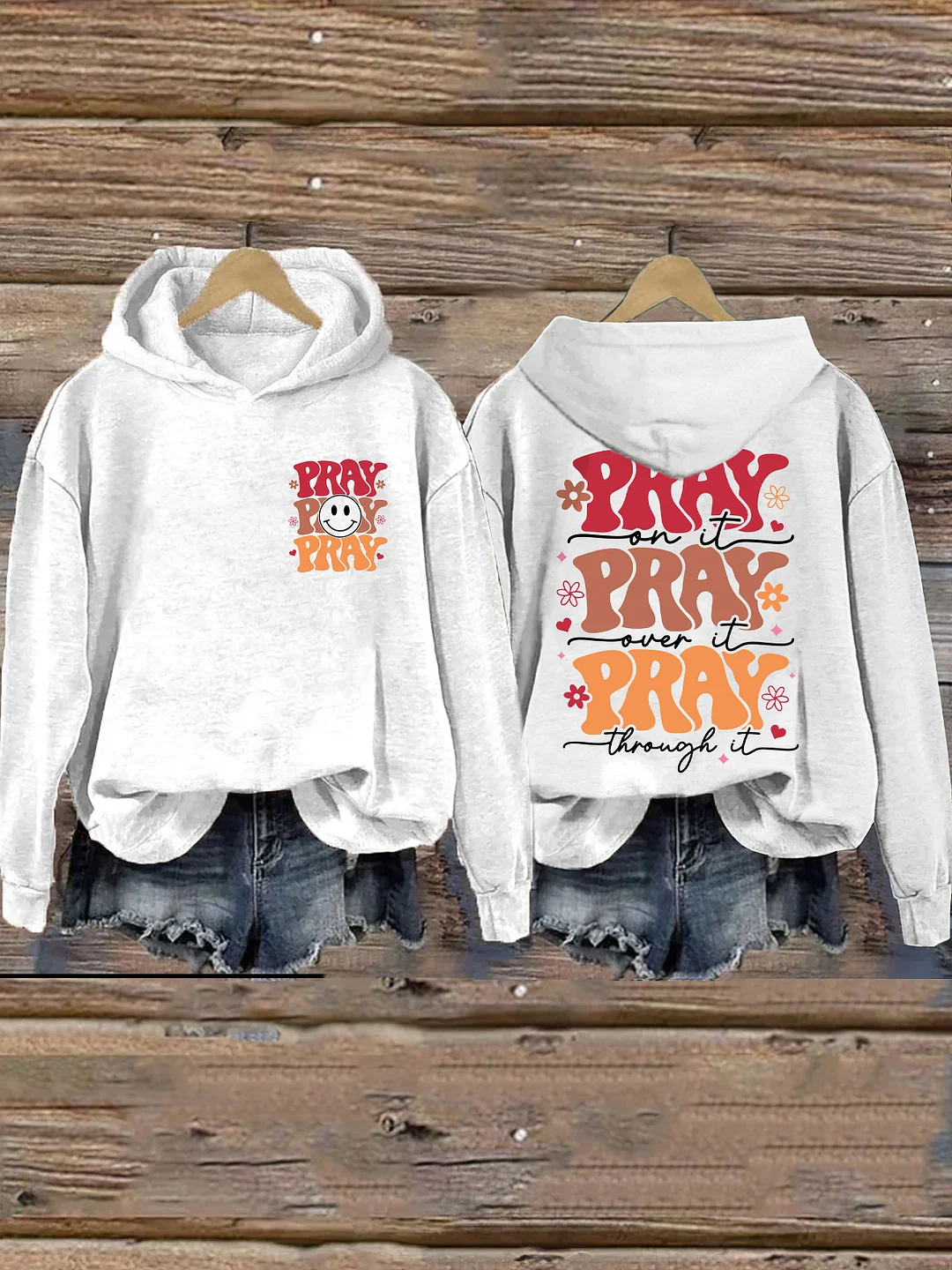 Pray On it Pray Over It Hoodie