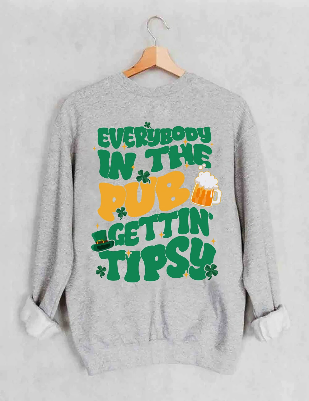 Everybody In The Pub Gettin' Tipsy Sweatshirt