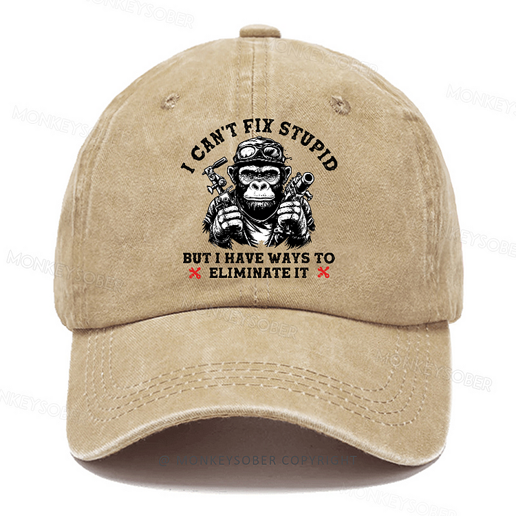 Personalized "I Can't Fix Stupid, But I Have Ways To Eliminate It" Custom Washed Baseball Caps