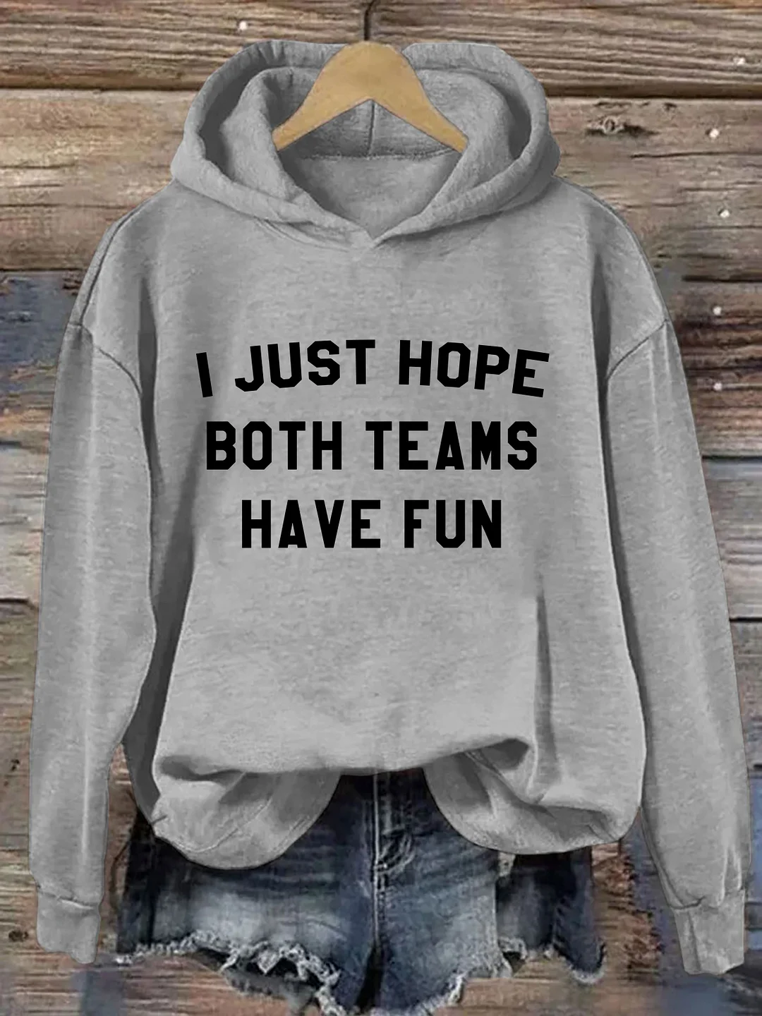  I Just Hope Both Teams Have Fun Hoodie