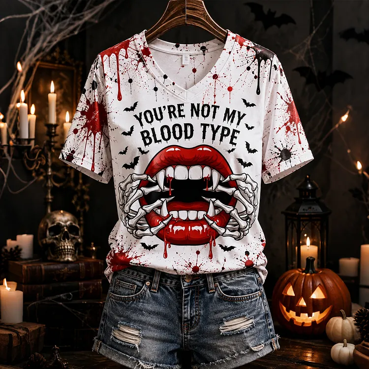 Women's Funny Halloween You're Not My Blood Type Bloodstain Print V-neck T-shirt