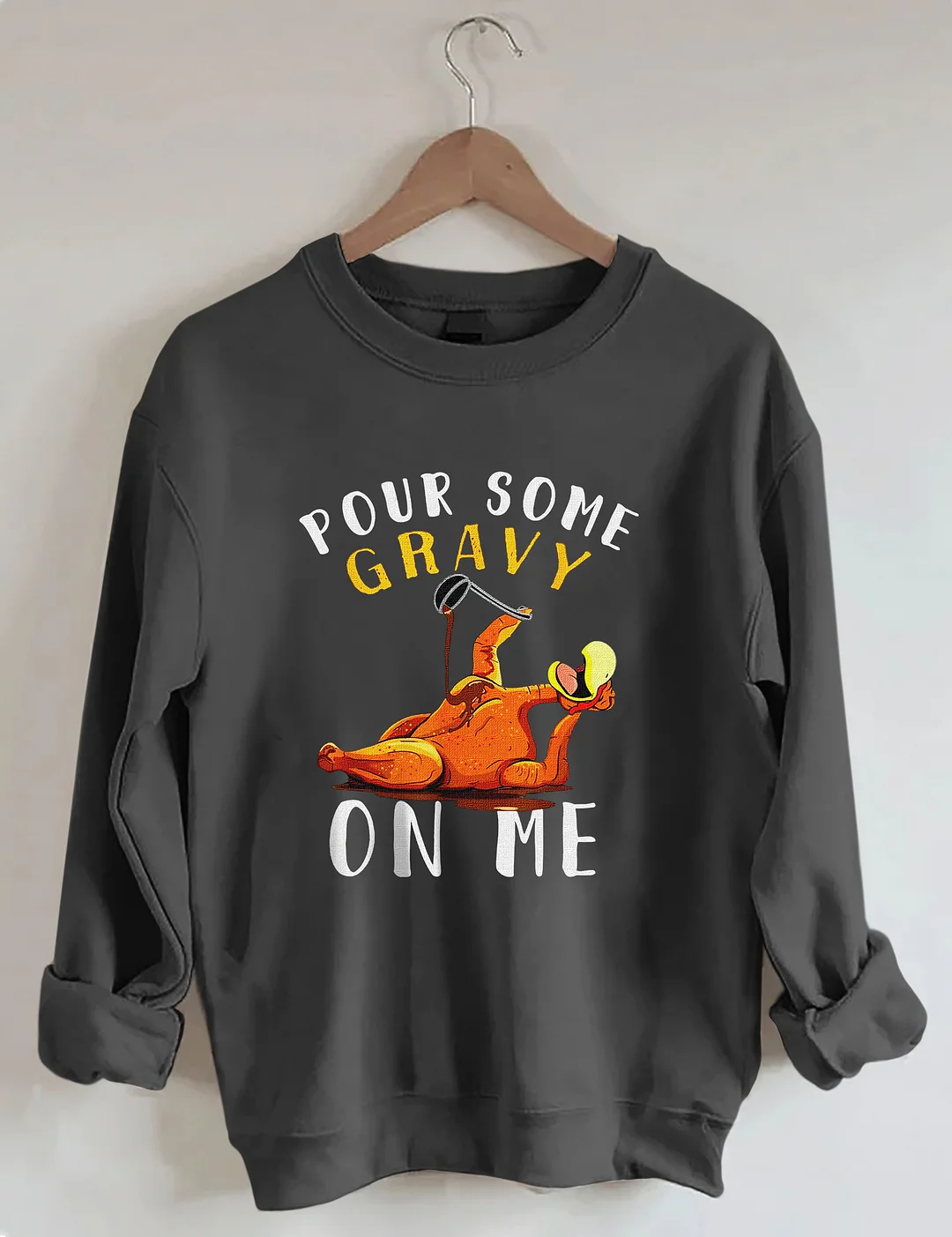 Pour Some Gravy On Me Sweatshirt