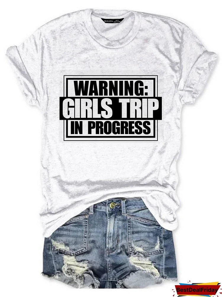 Bestdealfriday Warning Girls Trip In Progress Shirt