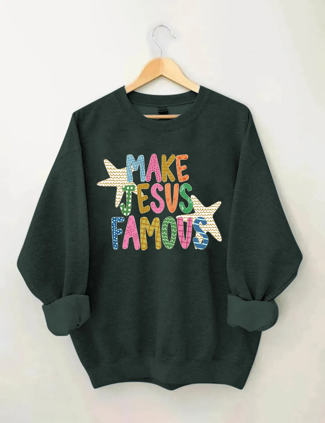 Make Jesus Famous Sweatshirt